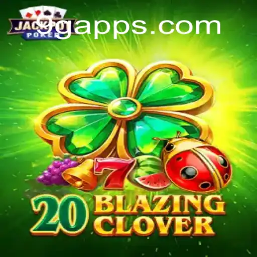 Descubra o Emocionante Mundo do Jogo 20BlazingClover